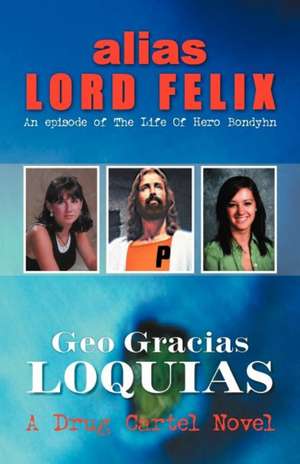 Alias Lord Felix de Geo Gracias