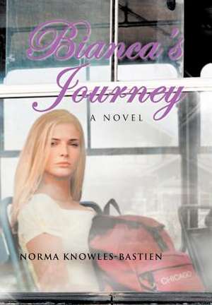 Bianca's Journey de Norma Knowles-Bastien