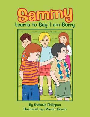 Sammy Learns to Say I Am Sorry de Stefanie Philippou