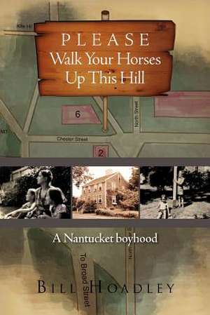 Please Walk Your Horses Up This Hill de Bill Hoadley