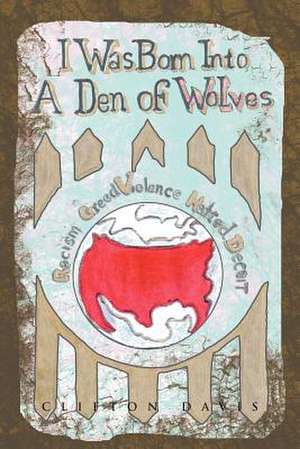 I Was Born Into a Den of Wolves de Clifton Davis