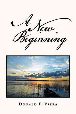 A New Beginning de Donald P. Viera