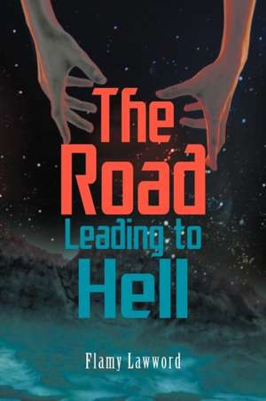 The Road Leading to Hell de Flamy Lawword