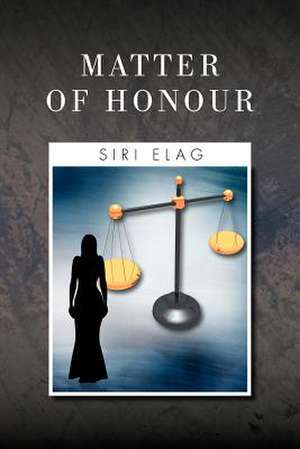 Matter of Honour de Siri Elag