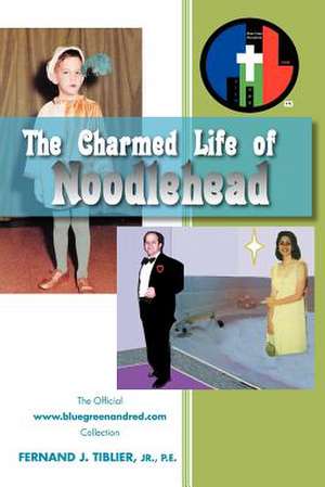 The Charmed Life of Noodlehead de Fernand J. P. E. Jr. Tiblier