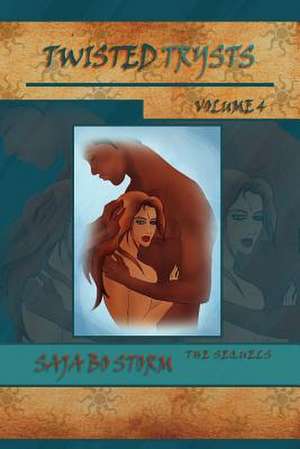 Twisted Trysts Volume 4 de Saja Bo Storm