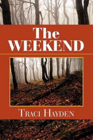 The Weekend de Traci Hayden