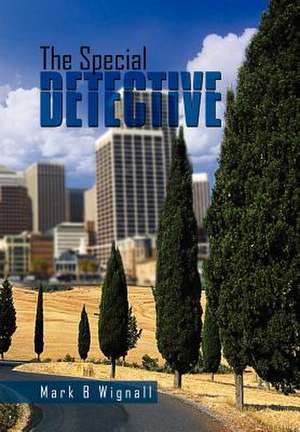 The Special Detective de Mark B Wignall