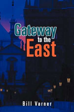 Gateway to the East de Bill Varner