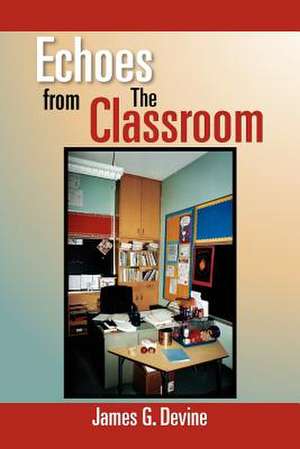 Echoes from the Classroom de James Devine