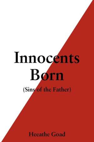 Innocents Born de Heeathe Goad