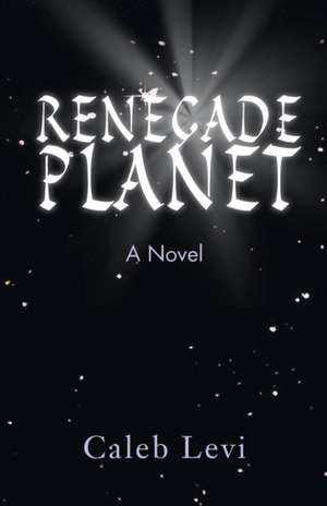 Renegade Planet de Caleb Levi