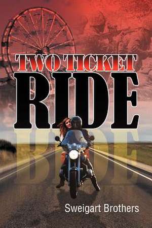 Two Ticket Ride de Sweigart Brothers