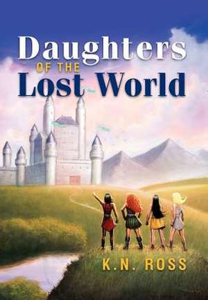 Daughters of the Lost World de K. N. Ross