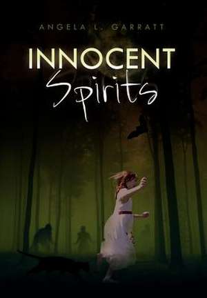 Innocent Spirits de Angela L. Garratt