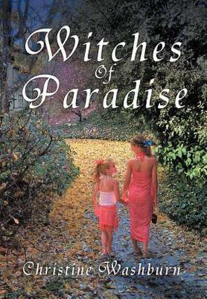 Witches of Paradise de Christine Washburn