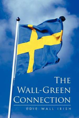 The Wall-Green Connection de Edie Wall Irish