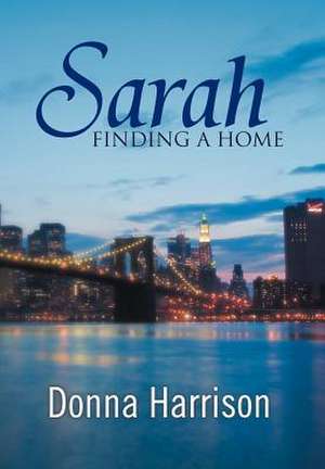 Sarah Finding a Home de Donna Harrison