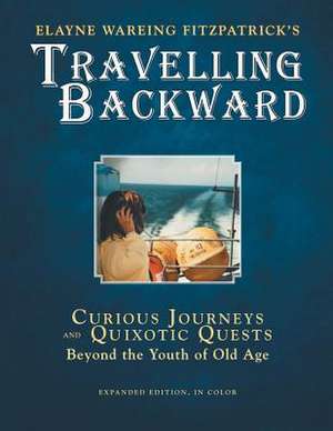 Travelling Backward de Elayne Wareing Fitzpatrick