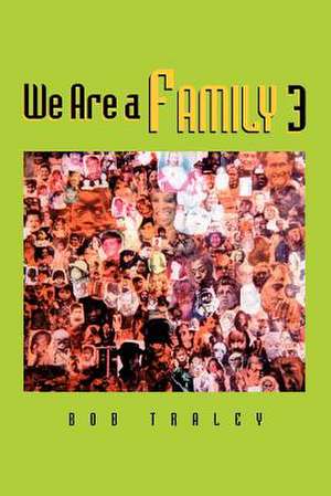 We Are a Family 3 de Bob Traley