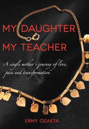 My Daughter My Teacher de Ermy Ozaeta