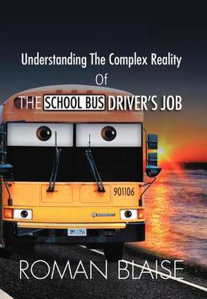 Understanding the Complex Reality of the School Bus Driver's Job de Roman Blaise