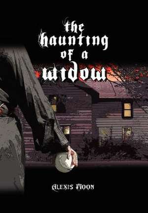 The Haunting of a Widow de Alexis Moon