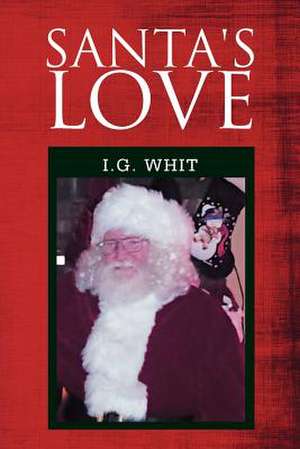 Santa's Love de I. G. Whit