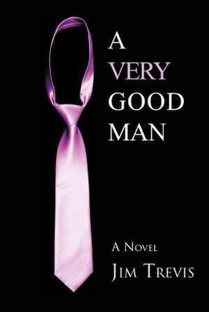 A Very Good Man de Jim Trevis