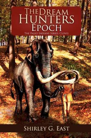 The Dream Hunters Epoch de Shirley G. East