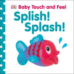 Splish! Splash! de DK Publishing