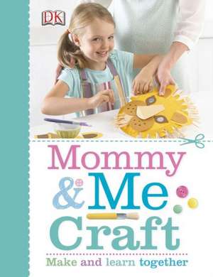 Mommy & Me Craft de DK Publishing