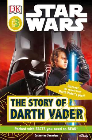 Star Wars: The Story of Darth Vader de Catherine Saunders