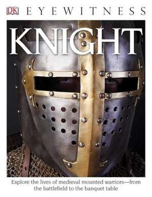 DK Eyewitness Books: Knight de Christopher Gravett