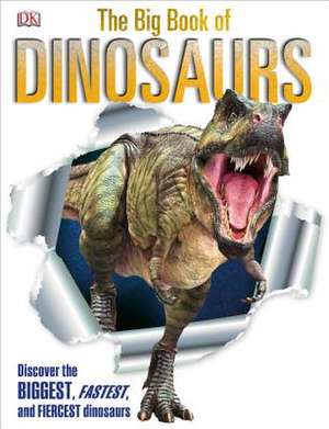 The Big Book of Dinosaurs de DK Publishing