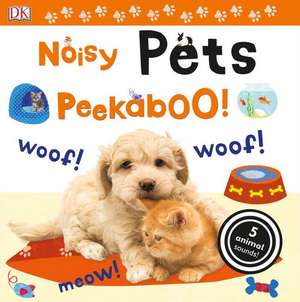 Noisy Pets Peekaboo! de DK