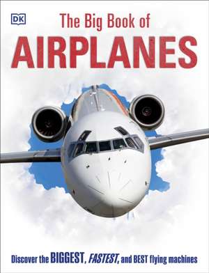 The Big Book of Airplanes de DK Publishing