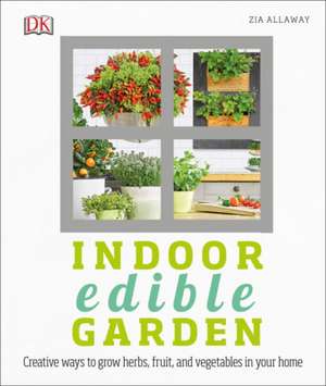 Indoor Edible Garden de Zia Allaway