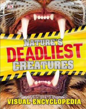 Nature's Deadliest Creatures Visual Encyclopedia de Dk