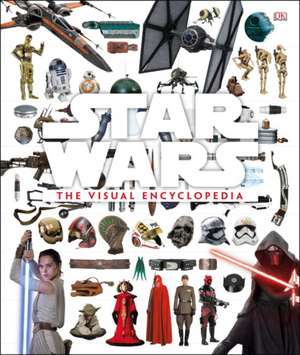 Star Wars: The Visual Encyclopedia de Adam Bray