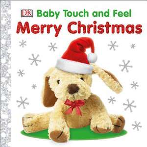 Baby Touch and Feel Merry Christmas de DK