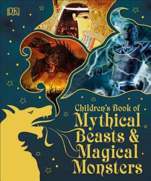 Children's Book of Mythical Beasts and Magical Monsters de Dk