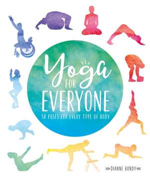 Yoga for Everyone de Dianne Bondy