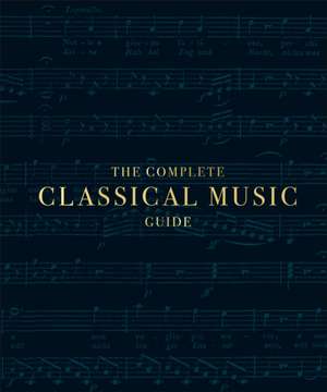 The Complete Classical Music Guide de Dk