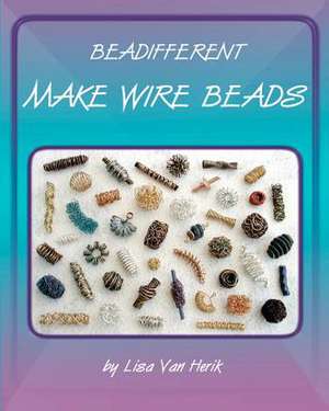 Make Wire Beads de Lisa Van Herik