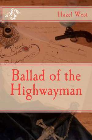 Ballad of the Highwayman de Hazel B. West