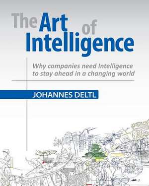 The Art of Intelligence de Johannes Deltl