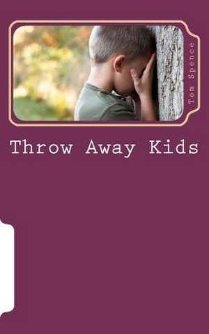 Throw Away Kids de Tom Spence