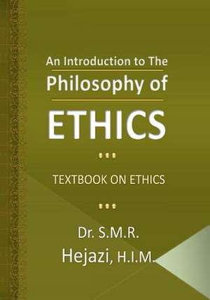 An Introduction to the Philosophy of Ethics de Sayyed Mohammad Reza Hejazi