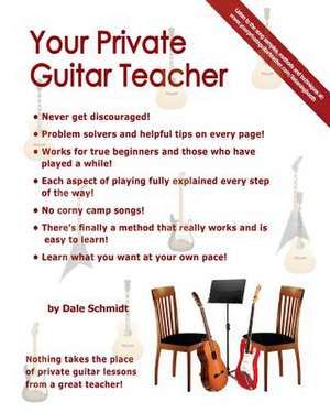 Your Private Guitar Teacher de Dale A. Schmidt